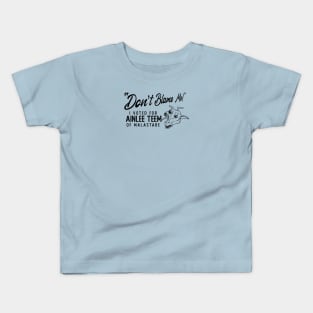 Don't Blame Me! Kids T-Shirt